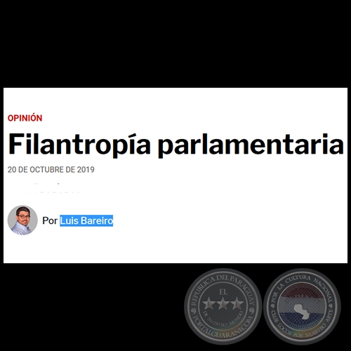 FILANTROPÍA PARLAMENTARIA - Por LUIS BAREIRO - Domingo, 20 de Octubre de 2019